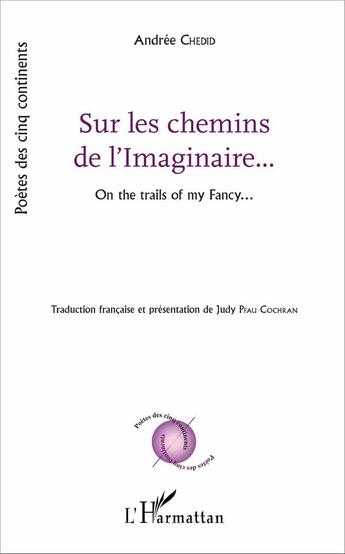 Couverture du livre « Sur les chemins de l'imaginaire.../on the trails of my fancy... » de Andree Chedid aux éditions L'harmattan