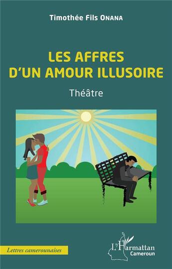 Couverture du livre « Les affres d'un amour illusoire » de Timothee Fils Onana aux éditions L'harmattan