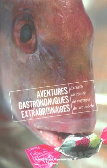 Couverture du livre « Aventures Gastronomiques Extraordinaires » de Collectif Xix aux éditions Jean-claude Gawsewitch