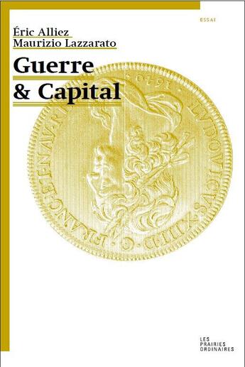 Couverture du livre « Guerre et capital » de Eric Alliez et Murizio Lazzarato aux éditions Prairies Ordinaires