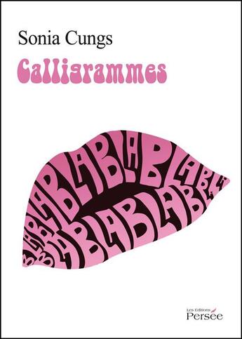 Couverture du livre « Calligrammes » de Sonia Cungs aux éditions Persee