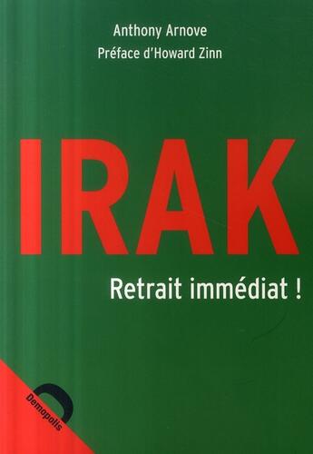 Couverture du livre « Irak ; retrait immédiat » de Anthony Arnove aux éditions Demopolis