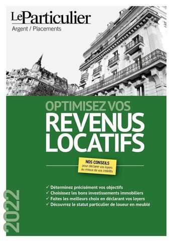 Couverture du livre « Optimisez vos revenus locatifs - determinez precisement vos objectifs. choisissez les bons investiss » de Le Particulier Editi aux éditions Le Particulier