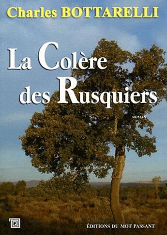 Couverture du livre « La colère des rusquiers » de Charles Bottarelli aux éditions Editions Du Mot Passant