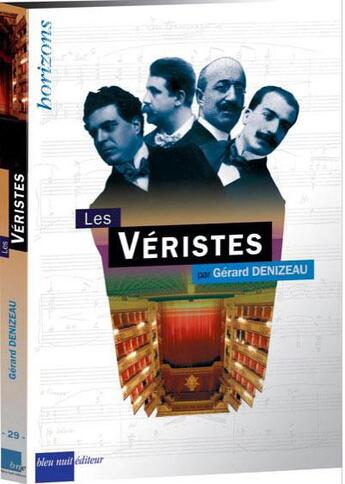 Couverture du livre « Les véristes » de Gérard Denizeau aux éditions Bleu Nuit