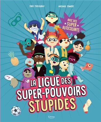 Couverture du livre « La ligue des super-pouvoirs stupides » de Michael Towers et Theo Tsecouras aux éditions Kimane