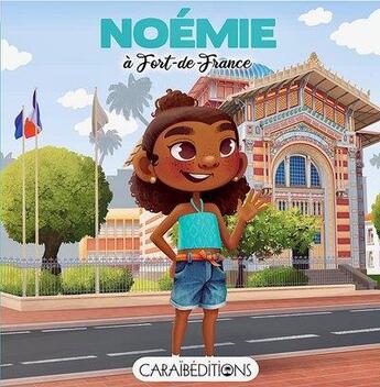 Couverture du livre « Noémie à Fort-de-France » de Jade Amory aux éditions Caraibeditions