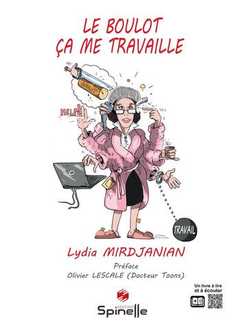 Couverture du livre « Le boulot ça me travaille » de Lydia Mirdjanian aux éditions Spinelle