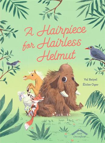 Couverture du livre « A hairpiece for hairless helmut » de Val Reiyel et Eloise Oger aux éditions Circonflexe