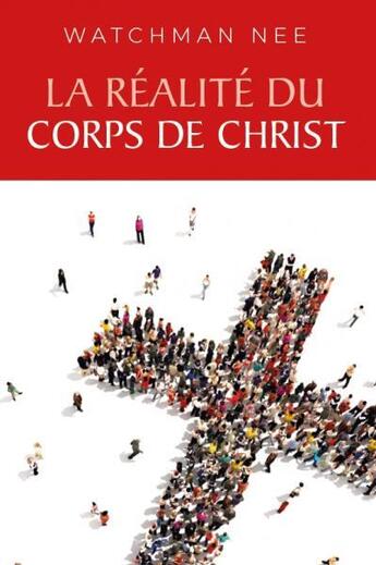 Couverture du livre « La réalité du corps du christ » de Watchman Nee aux éditions Vida