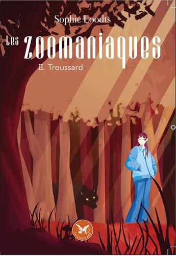 Couverture du livre « Les Zoomaniaques Tome 2 : Troussard » de Sophie Loodts aux éditions Le Lion Z'aile De Waterloo