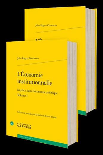 Couverture du livre « L'économie institutionnelle : Sa place dans l'économie politique » de John Rogers Commons aux éditions Classiques Garnier