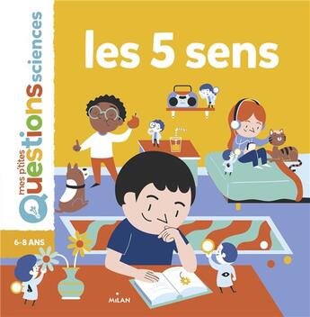 Couverture du livre « Les cinq sens » de Marc-Etienne Peintre et Angelique Le Touze aux éditions Milan