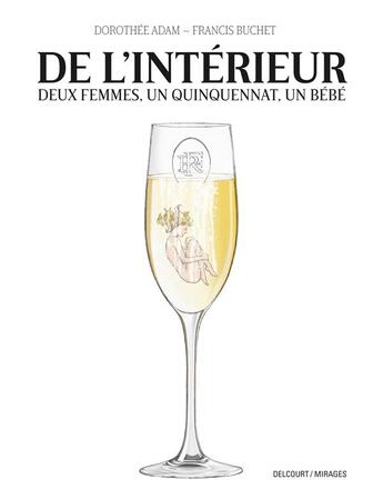 Couverture du livre « De l'intérieur : deux femmes, un quinquennat, un bébé » de Dorothee Adam-Mazard et Francis Buchet aux éditions Delcourt