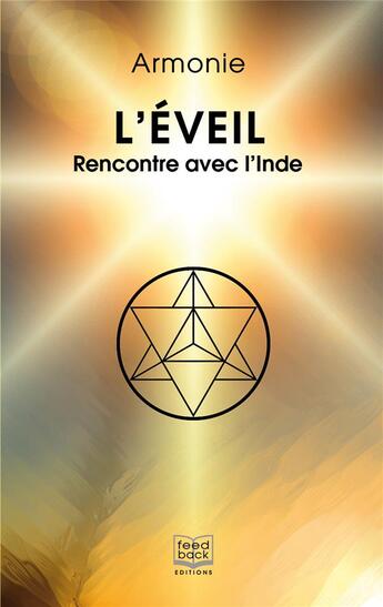 Couverture du livre « L'éveil : rencontre avec l'Inde » de Armonie aux éditions Feed Back