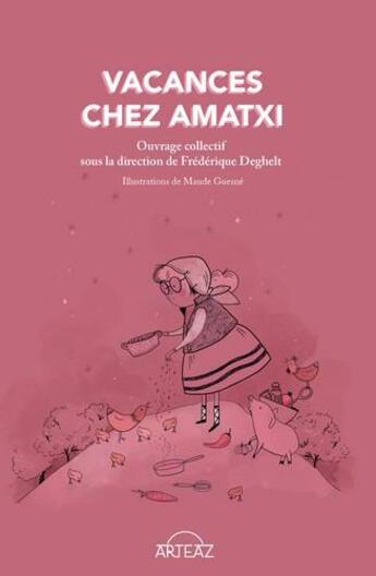 Couverture du livre « Vacances chez Amatxi » de Frederique Deghelt et Maude Guesne aux éditions Arteaz