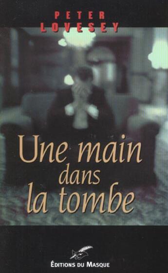 Couverture du livre « Une main dans la tombe » de Lovesey-P aux éditions Editions Du Masque