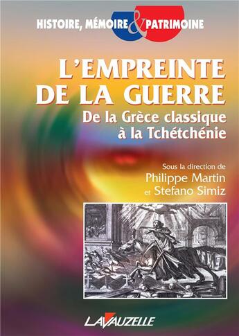 Couverture du livre « L'empreinte de la guerre, de la Grèce classique à la Tchétchénie » de Philippe Martin aux éditions Lavauzelle