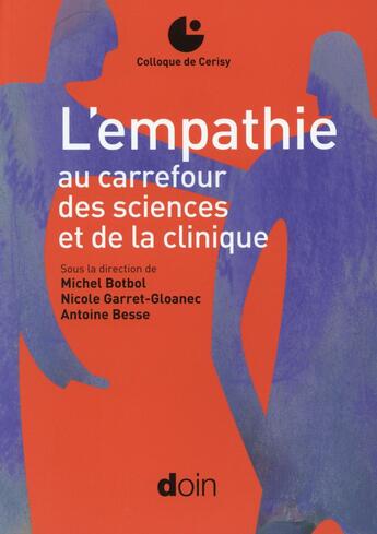 Couverture du livre « L'empathie au carrefour des sciences et de la clinique » de Antoine Besse et Michel Botbol et Nicole Garret-Gloanec aux éditions Doin