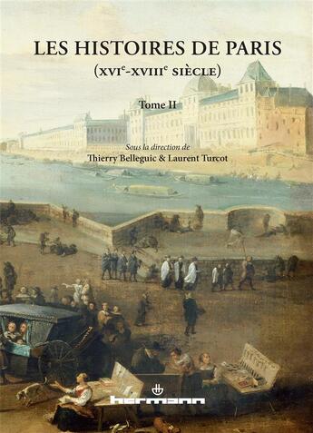 Couverture du livre « Les histoires de paris (xvie-xviiie siecle) - tome 2 » de Belleguic Thierry aux éditions Hermann