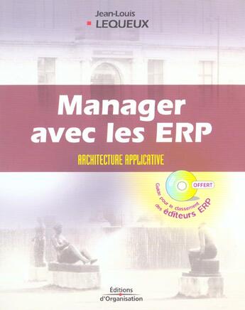 Couverture du livre « Manager avec les erp architecture applicative » de Lequeux aux éditions Organisation