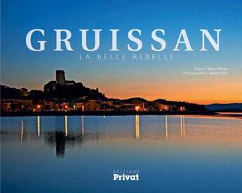 Couverture du livre « Gruissan , la belle rebelle » de Alain Felix et Alain Baute aux éditions Privat