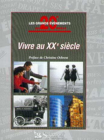 Couverture du livre « Vivre au xx siecle » de Christine Okrent aux éditions Selection Du Reader's Digest