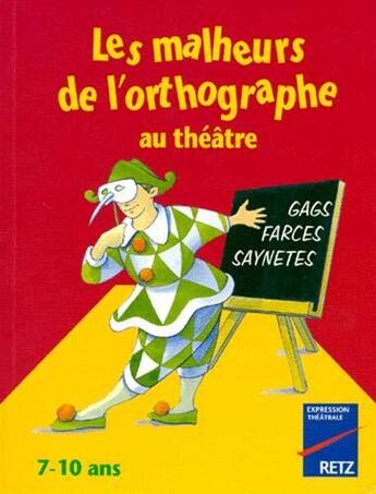 Couverture du livre « Iad - malheurs l'orthographe theatre 7-10 ans » de Collectif/Fix aux éditions Retz