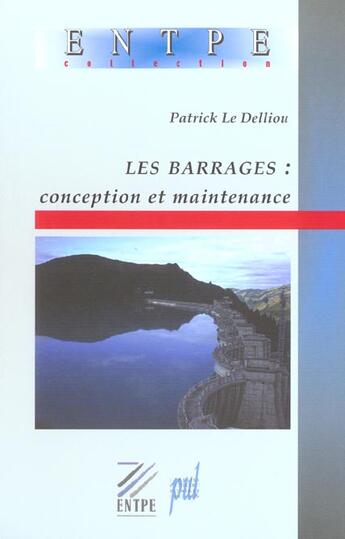 Couverture du livre « Les barrages : conception et maintenance » de Patrick Le Delliou aux éditions Pu De Lyon