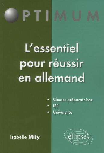 Couverture du livre « L'essentiel pour réussir en allemand » de Mity aux éditions Ellipses