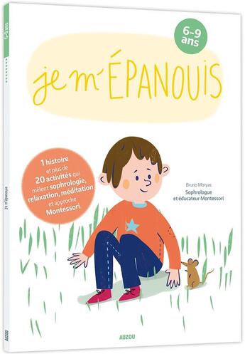 Couverture du livre « Je m'épanouis ; 6-9 ans » de Bruno Moryas et Clemence Itssaga aux éditions Philippe Auzou