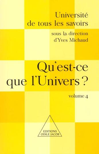 Couverture du livre « Qu'est-ce que l'univers ? - utls, volume 4 » de Yves Michaud aux éditions Odile Jacob