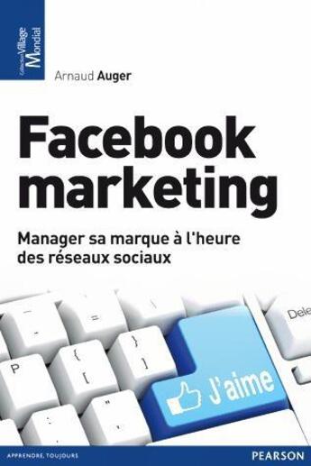 Couverture du livre « Facebook marketing » de Arnaud Auger aux éditions Pearson