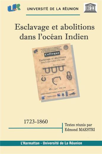 Couverture du livre « Esclavage et abolitions dans l'océan indien (1723-1860) » de Edmond Maestri aux éditions L'harmattan