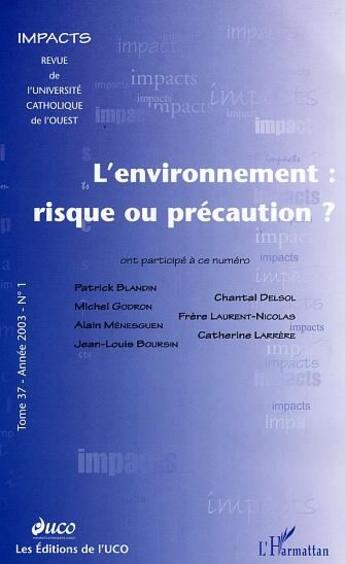 Couverture du livre « L'environnement : risque ou précaution ? » de  aux éditions L'harmattan