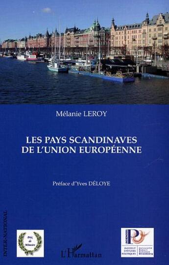 Couverture du livre « Les pays scandinaves de l'union europeenne » de Melanie Leroy aux éditions L'harmattan