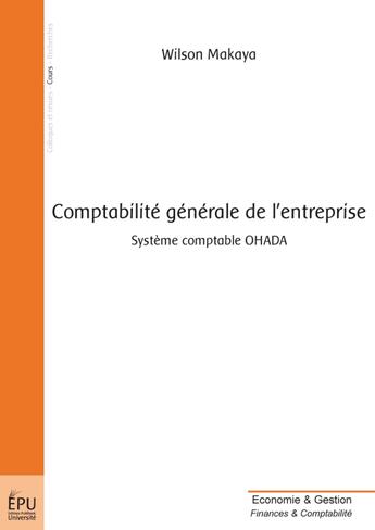 Couverture du livre « Comptabilité générale de l'entreprise ; système comptable OHADA » de Wilson Makaya aux éditions Publibook