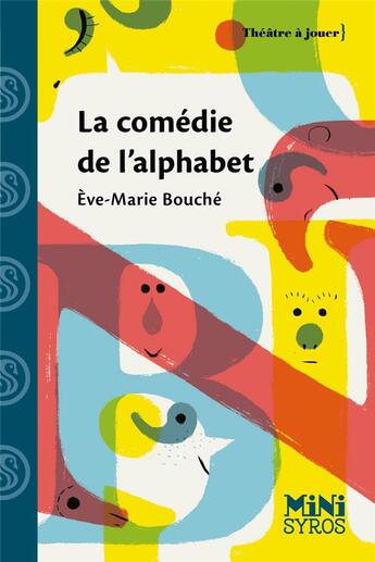 Couverture du livre « La comédie de l'alphabet » de Eve-Marie Bouche aux éditions Syros