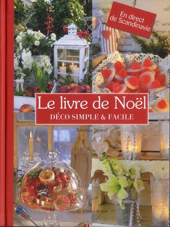 Couverture du livre « Le livre de Noël ; déco simple et facile » de Kristina Strand aux éditions De Saxe