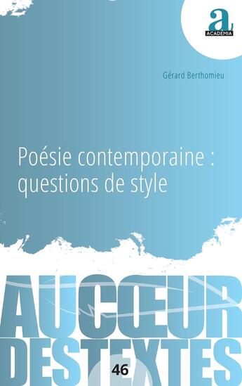 Couverture du livre « Poésie contemporaine : questions de style » de Gerard Berthomieu aux éditions Academia