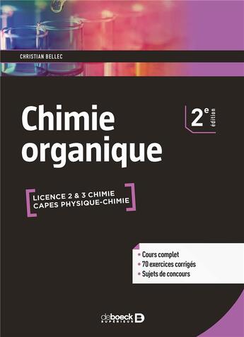 Couverture du livre « Chimie organique (2e édition) » de Christian Bellec aux éditions De Boeck Superieur