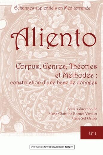 Couverture du livre « Aliento ; corpus, genres, théories et méthodes : construction d'une base de données » de Marie-Christine Bornes-Varol et Marie-Sol Ortola aux éditions Pu De Nancy