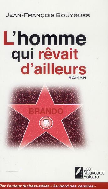 Couverture du livre « L'homme qui rêvait d'ailleurs » de Jean-François Bouygues aux éditions Les Nouveaux Auteurs