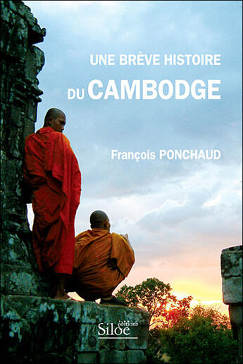 Couverture du livre « Une brève histoire du Cambodge » de Francois Ponchaud aux éditions Siloe