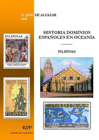 Couverture du livre « Historia dominios espanoles en oceania - filipinas » de Jose Alcazar aux éditions Saint-remi