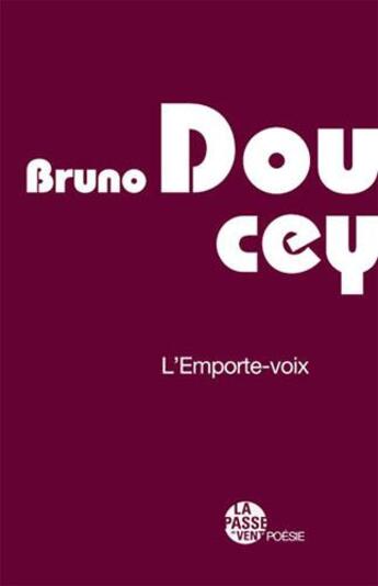 Couverture du livre « L'emporte-voix » de Bruno Doucey aux éditions La Passe Du Vent