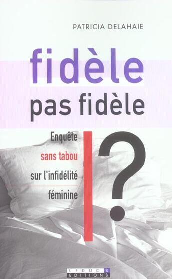 Couverture du livre « Fidèle, pas fidèle ? » de Patricia Delahaie aux éditions Leduc