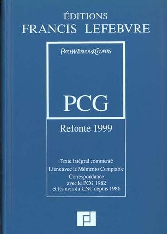 Couverture du livre « Plan comptable general refonte 1999 ; texte integral commente, liens avec le memento comptable, correspondance avec le p » de  aux éditions Lefebvre