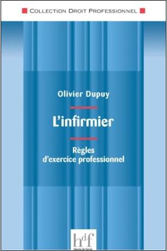 Couverture du livre « L'infirmier règles d'exercice professionnel » de Olivier Dupuy aux éditions Heures De France