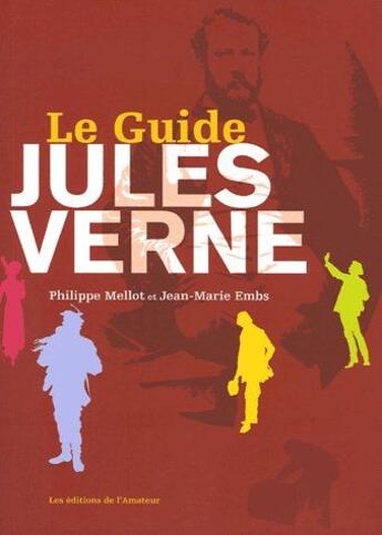 Couverture du livre « Le guide Jules Verne » de P.Mellot / J-M. aux éditions Amateur